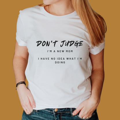 Don't Judge - Mom Shirt