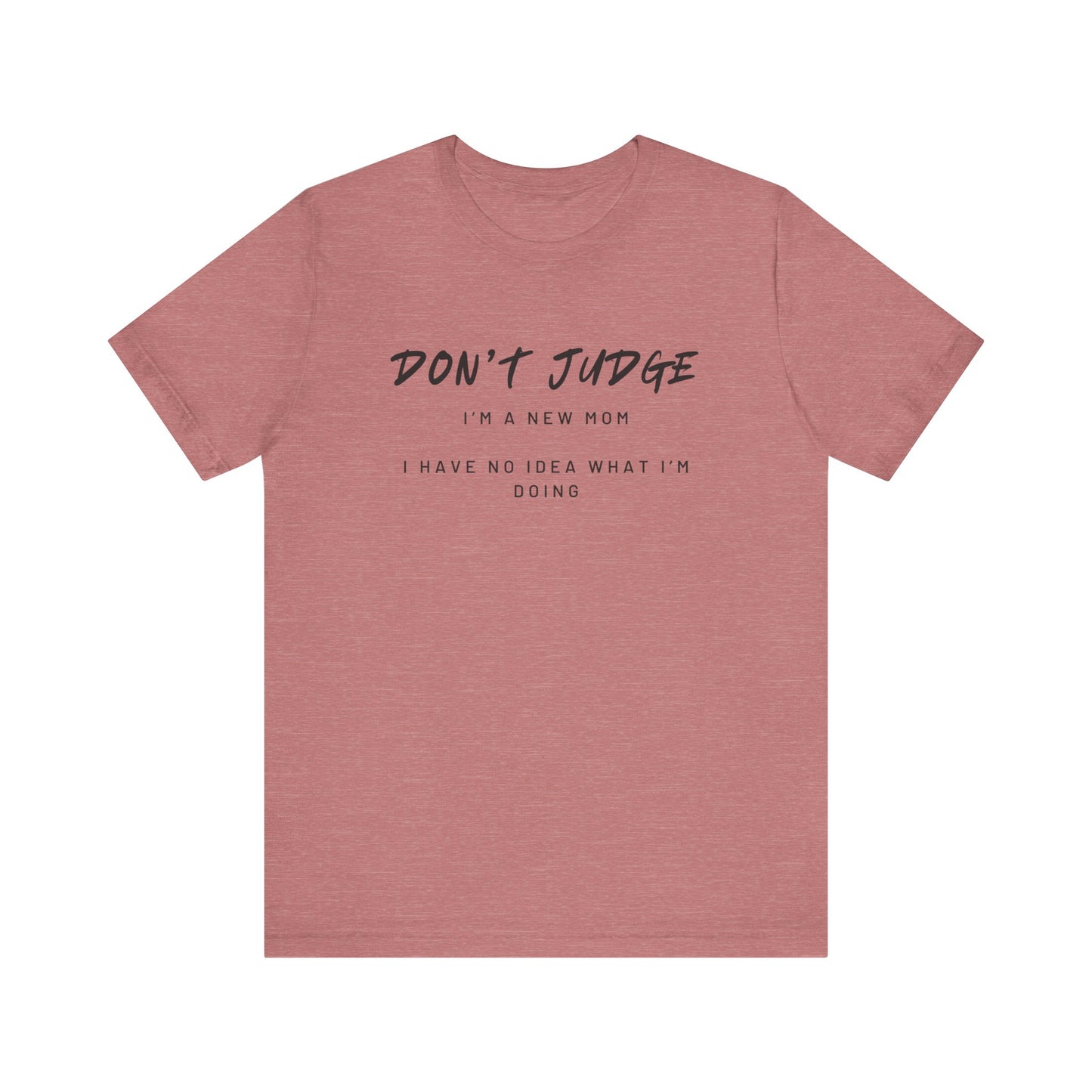 Don't Judge - Mom Shirt