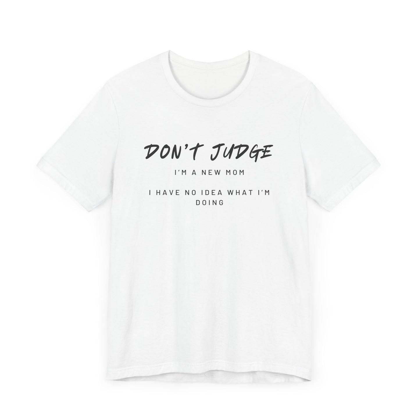 Don't Judge - Mom Shirt