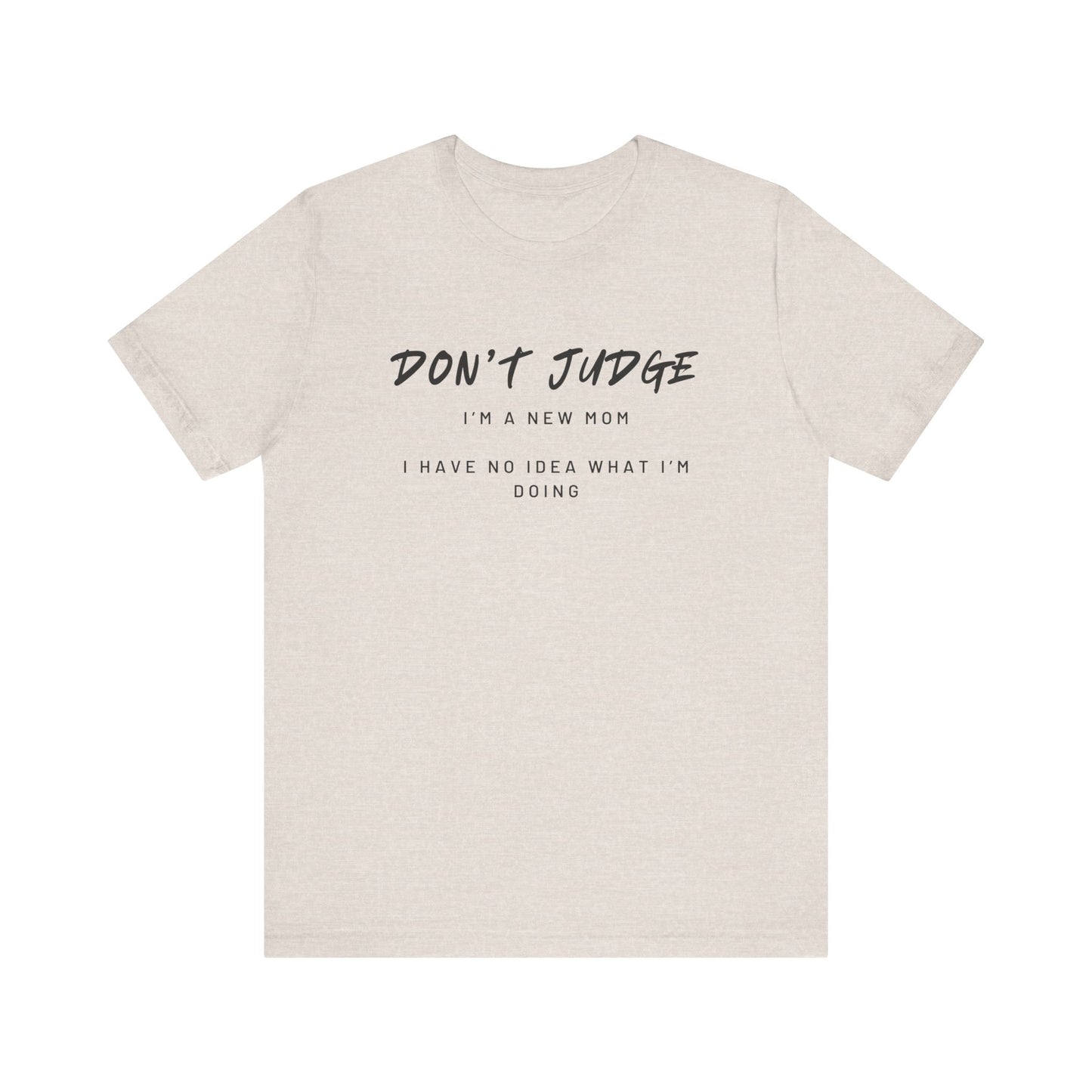 Don't Judge - Mom Shirt
