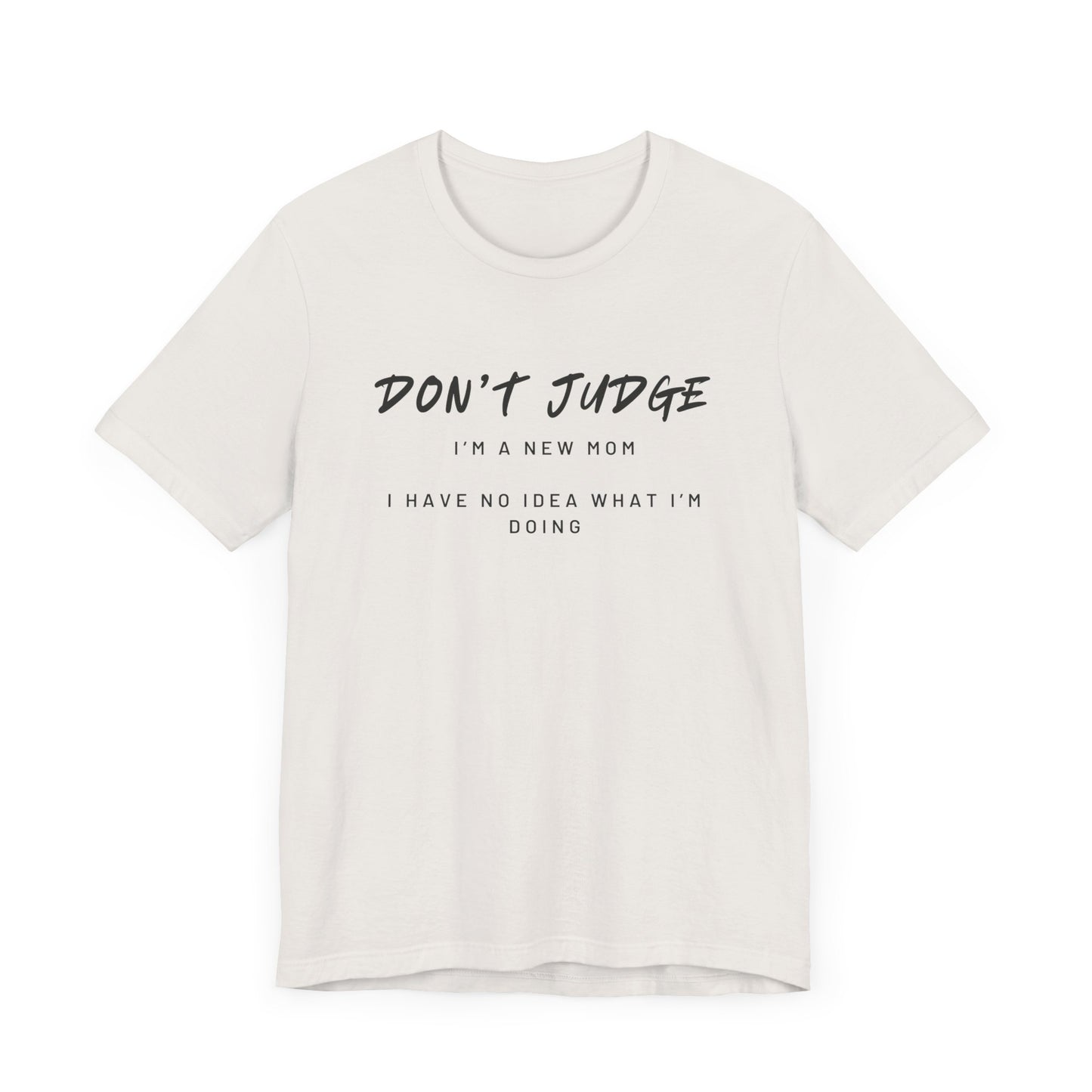 Don't Judge - Mom Shirt