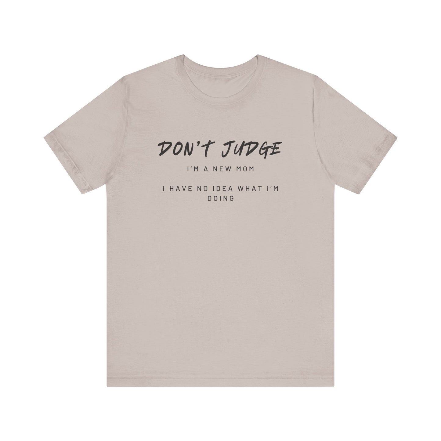 Don't Judge - Mom Shirt